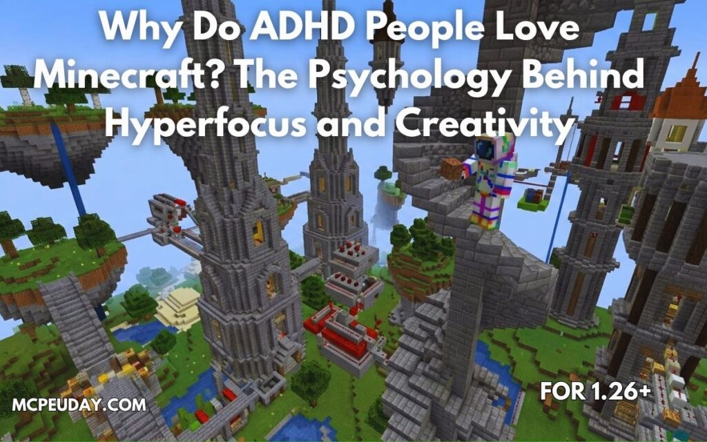 Why Do ADHD People Love Minecraft? The Psychology Behind Hyperfocus and Creativity